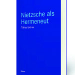 Table ronde à l’occasion de la parution de “Nietzsche als Hermeneut” de Tobias Endres